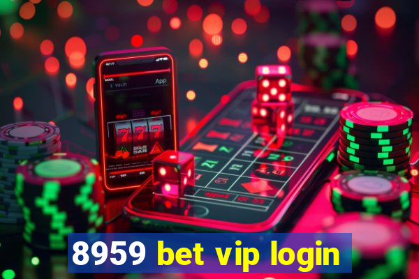 8959 bet vip login